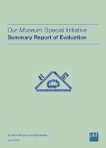 Our Museum Special Initiative Summary Report of Evaluation