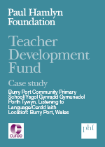 Case study: Burry Port Community Primary School/Ysgol Gynradd Gymunedol Porth Tywyn, Listening to Language/Cerdd laith (Burry Port, Wales)
